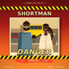 ShortMan Danger